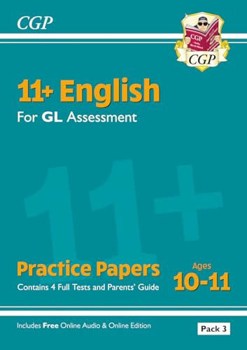 11+ GL English Practice Papers: Ages 10-11 - Pack 3 (with Parents' Guide & Online Edition) (CGP GL 11+ Ages 10-11)